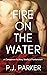 Fire on the Water: A Compan...