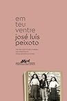 Em Teu Ventre by José Luís Peixoto