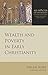Wealth and Poverty in Early Christianity by Helen Rhee