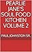 Pearlie Jane's Soul Food Kitchen Volume 2 by Paul Johnston Sr.