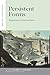 Persistent Forms: Explorations in Historical Poetics (Verbal Arts: Studies in Poetics)