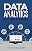 Data Analytics: For Beginners: Data Science, Machine Learning, Machine Platform Crowd, Deep Learning, Python, Neural Networks
