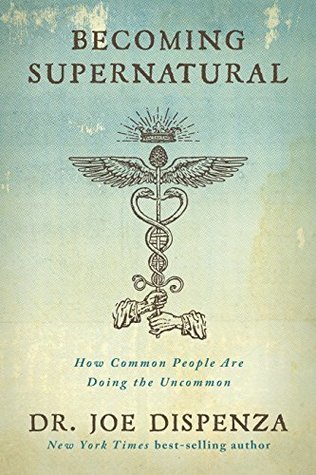 Becoming Supernatural: How Common People are Doing the Uncommon (Kindle Edition)