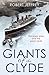 Giants of the Clyde: The gr...