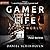 Gamer for Life (Alpha World, #1)