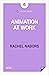 Animation at Work