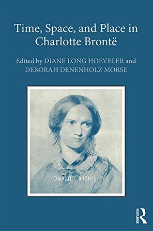 Time, Space, and Place in Charlotte Brontë (Kindle Edition)