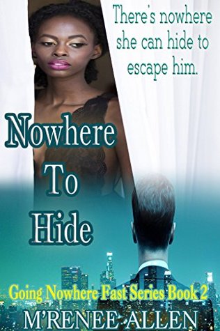 Nowhere To Hide (Going Nowhere Fast, #2)