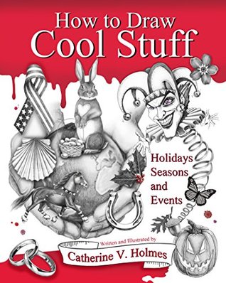 How to Draw Cool Stuff: Holidays, Seasons and Events (Kindle Edition)