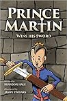 Prince Martin Wins His Sword by Brandon  Hale