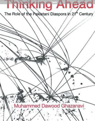 Thinking Ahead : The Role of the Pakistani Diaspora in 21st Century