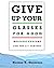 Give Up Your Glasses for Go...