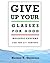 Give Up Your Glasses for Good by Nathan T. Oxenfeld