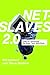 Net Slaves 2.0: Tales of Su...