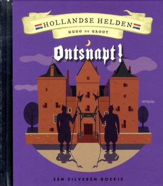 Ontsnapt! (Hollandse helden/Een zilveren boekje)