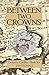 Between Two Crowns (Crown i...