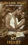 Guide My Heart (The Stirring #1) Guide My Heart (The Stirring #1)