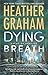 Dying Breath by Heather    Graham