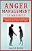 Anger Management in Marriage: Ways to Control Your Emotions, Get Healed of Hurts & Respond to Offenses (Overcome Bad Temper)