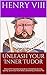 Unleash Your Inner Tudor: Henry VIII’s Inspirational Guide to a Completely Sizzling, Sparkly, Tyrannical, Much Wider, Demanding, and Sexier You