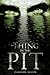 The Thing In The Pit