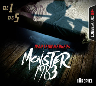 Monster 1983: Tag 1 - Tag 5