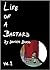 Life of a Bastard (Vol. 1 )