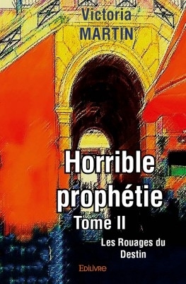 Les rouages du destin (Horrible prophétie #2)