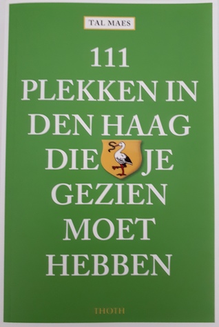 111 plekken in Den Haag die je gezien moet hebben (Paperback)