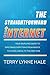 The Straightforward Internet: Your Simplified Guide to Exploring Everything from Basics to Social Media to the Deep Web