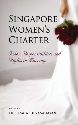 Singapore Women's Charter: Roles, Responsibilities and Rights in Marriage (Kindle Edition)