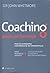 Coaching pentru performanta - Practica si principiile coachingului si ale leadershipului