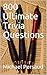800 Ultimate Trivia Questions