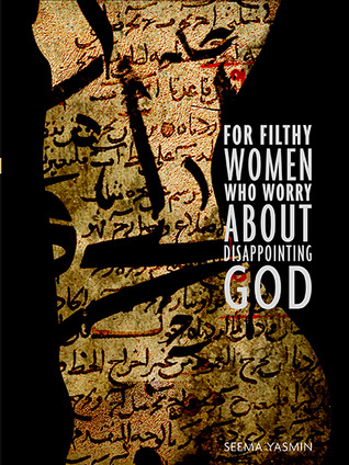 For Filthy Women Who Worry About Disappointing God