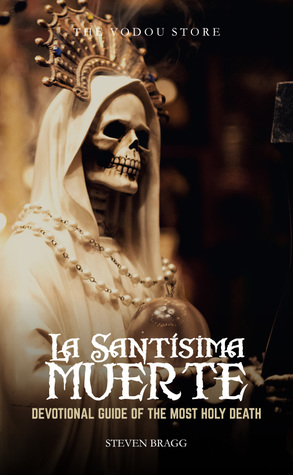 La Santisima Muerte: Devotional Guide of the Most Holy Death