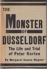 The Monster of Dusseldorf: The Life and Trial of Peter Kürten