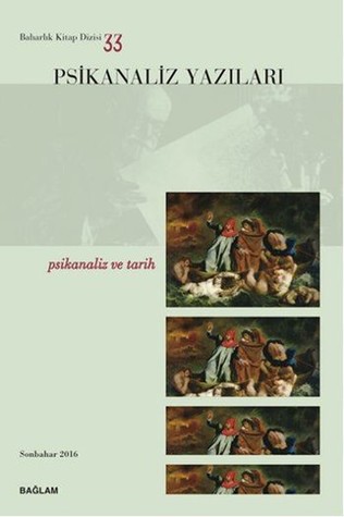 Psikanaliz Yazıları 33: Psikanaliz ve Tarih