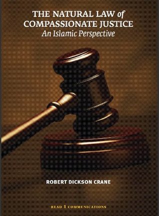 The Natural Law of Compassionate Justice, an Islamic Perspective (Paperback)
