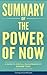 Summary of the Power of Now: A Guide to Spiritual Enlightenment by Eckhart Tolle