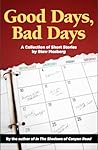 Good Days, Bad Days - A Collection of Short Stories Good Days, Bad Days - A Collection of Short Stories