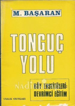 Tonguç Yol: Köy Enstitüleri -Devrimci Eğitim