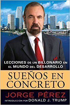 Sueños en concreto: Lecciones de un billonario en el mundo del desarrollo