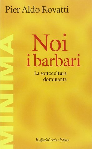 Noi, i barbari: La sottocultura dominante
