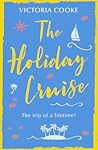 The Holiday Cruise by Victoria Cooke