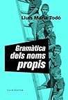 Gramàtica dels noms propis Gramàtica dels noms propis