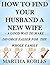 HOW TO FIND YOUR HUSBAND A NEW WIFE by Martha Robles