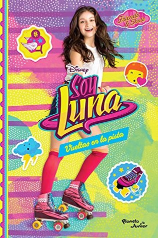 Soy Luna 3. Vueltas en la pista (Disney) (Spanish Edition)