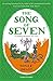 The Song of Seven by Tonke Dragt The Song of Seven by Tonke Dragt