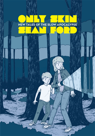 Only Skin - New Tales of the Slow Apocalypse (Paperback)