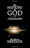 The History of God by Guy Steven Needler The History of God by Guy Steven Needler